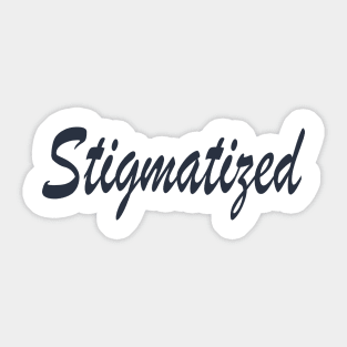 Stigmatized! Typography Retro Black Sticker